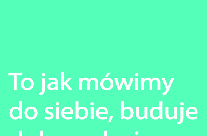 To jak mówimy do siebie buduje dobre relacje