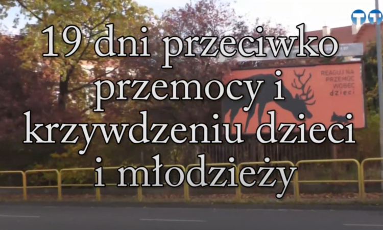 19 dni przeciwko przemocy i krzywdzeniu dzieci i młodzieży